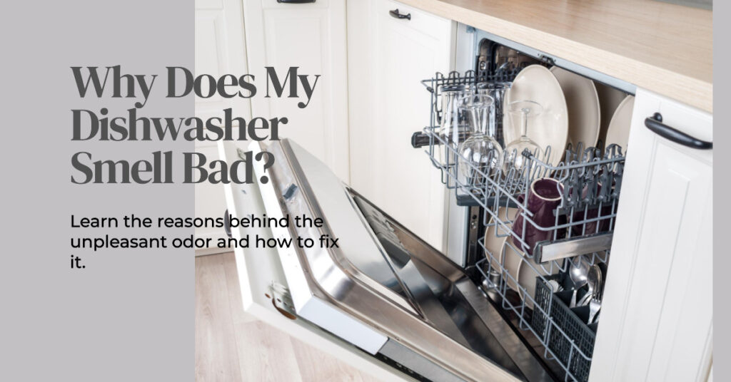 Why Does My Dishwasher Smell Bad?